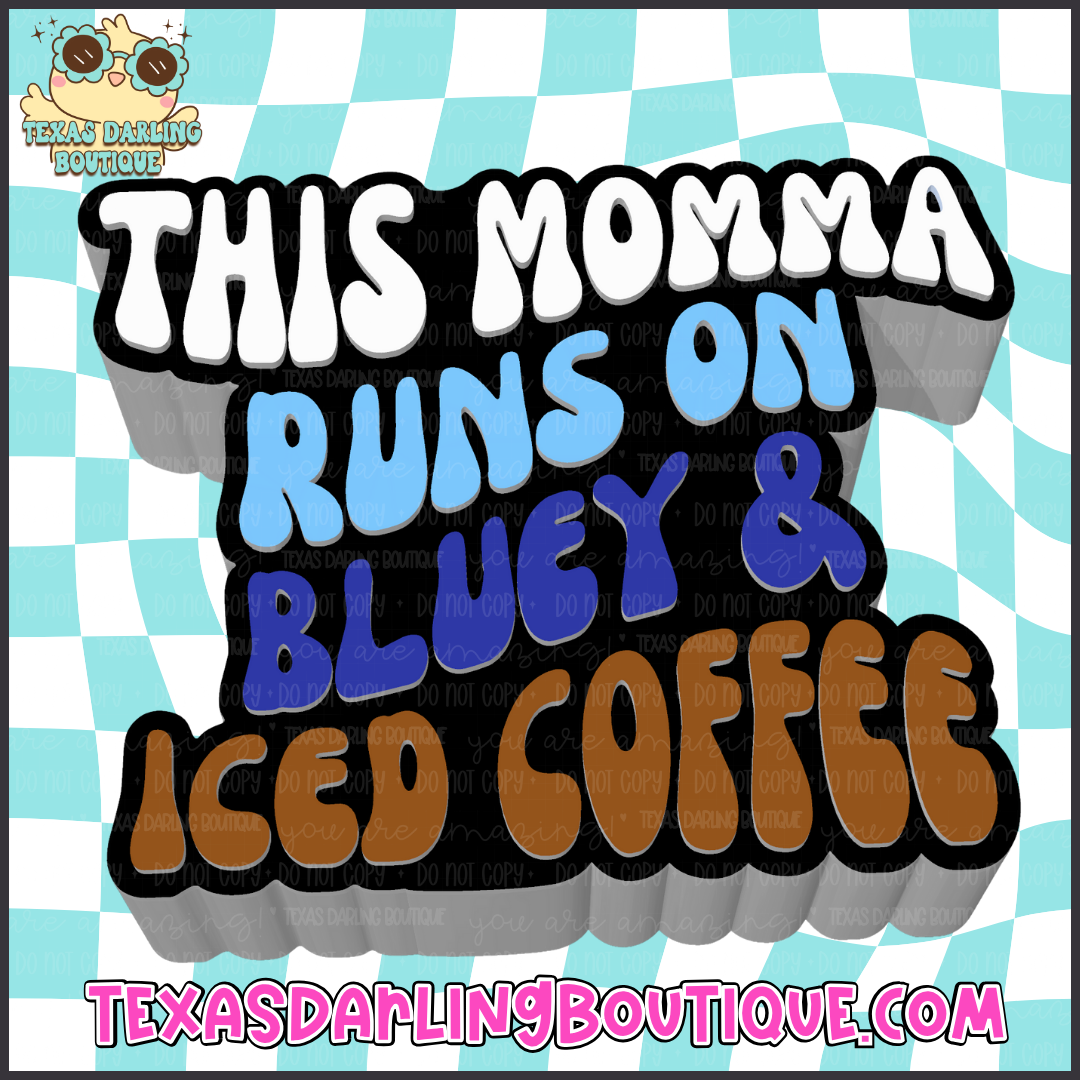 Runs on Bluey and Iced Coffee