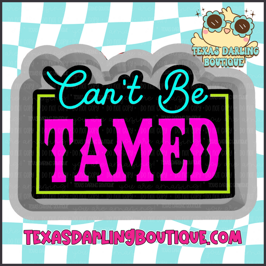 Can't Be Tamed