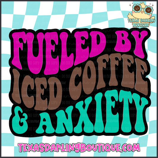 Fueled by Iced Coffee & Anxiety
