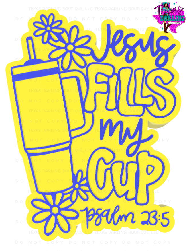 Jesus Fills My Cup