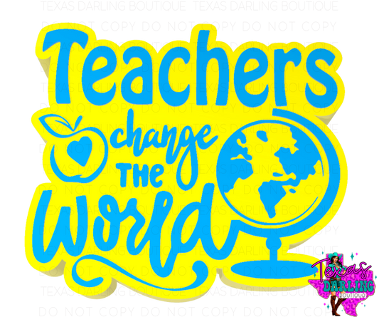 Teachers Change The World