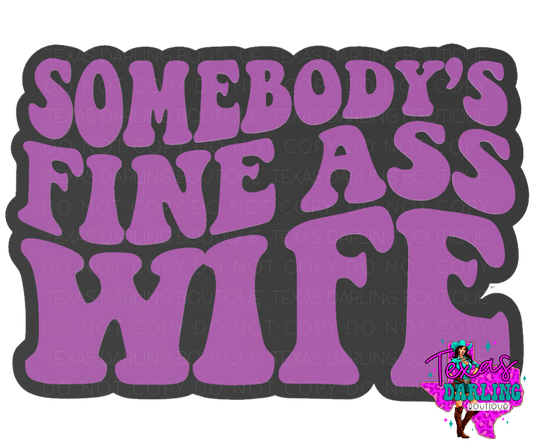 Somebody’s Fine Ass Wife
