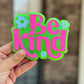 Be Kind Floral