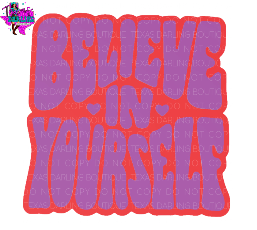 Believe In Yourself