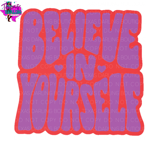 Believe In Yourself