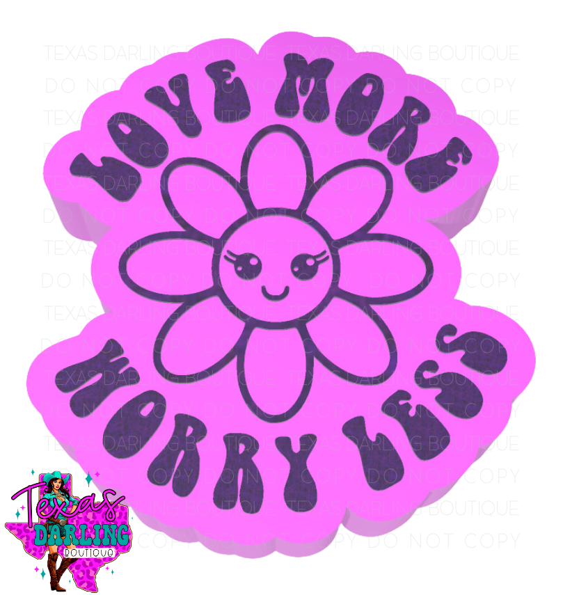 Love More Worry Less