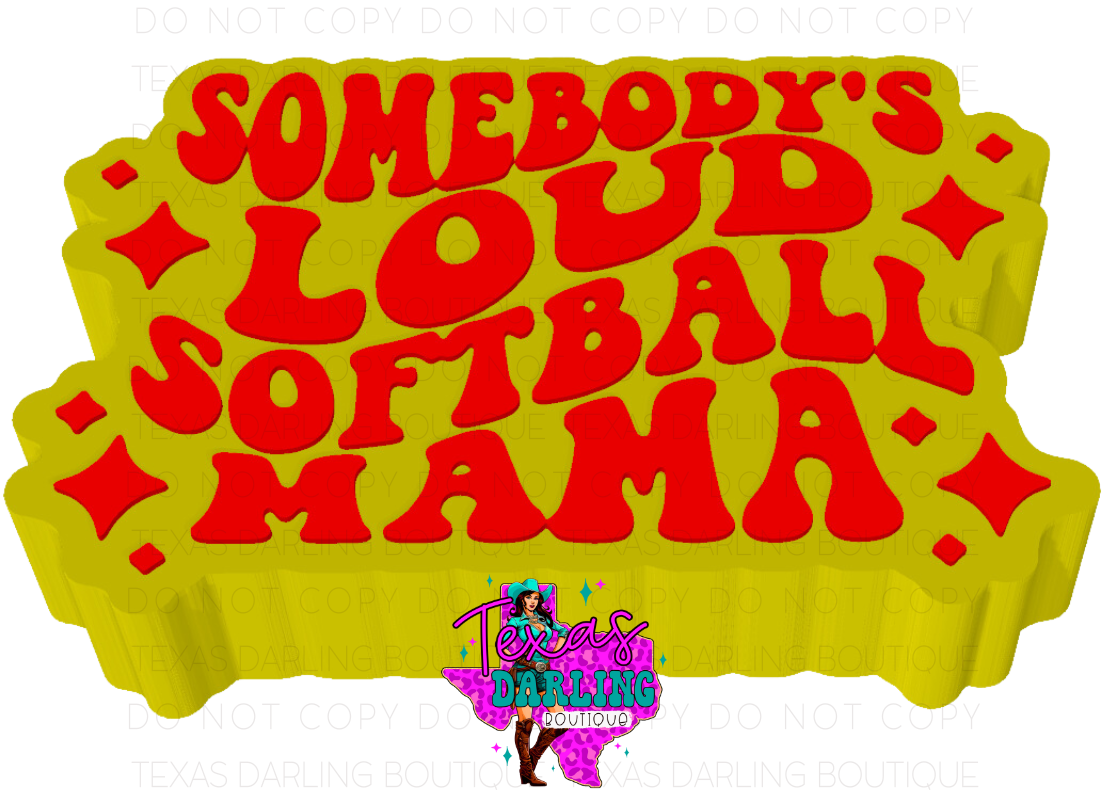 Loud Softball Mama