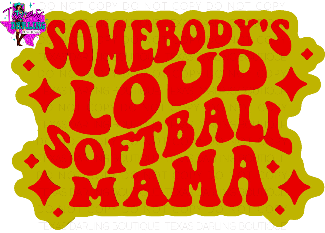 Loud Softball Mama