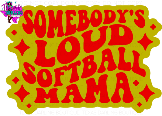 Loud Softball Mama