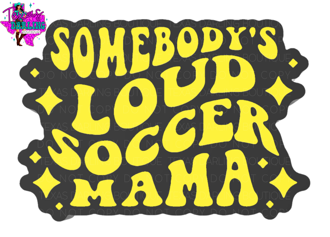 Loud Soccer Mama