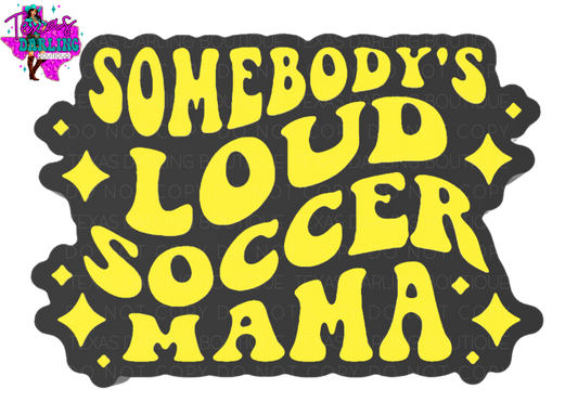 Loud Soccer Mama
