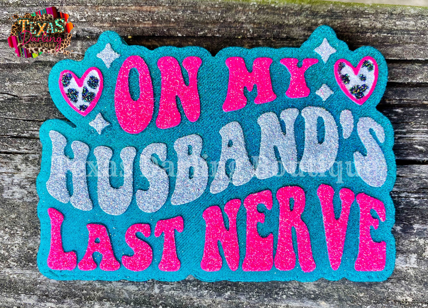 On My Husband’s Last Nerve