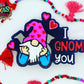 I Gnome You